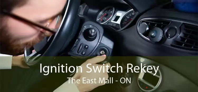 Ignition Switch Rekey The East Mall - ON