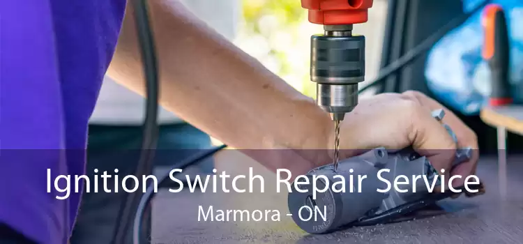 Ignition Switch Repair Service Marmora - ON