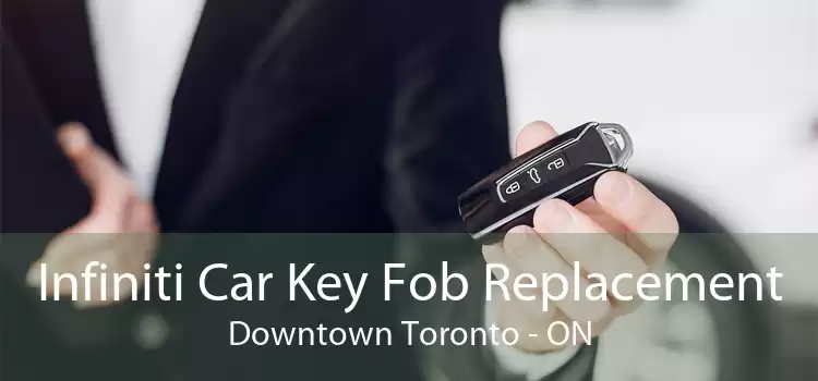 Infiniti Car Key Fob Replacement Downtown Toronto - ON