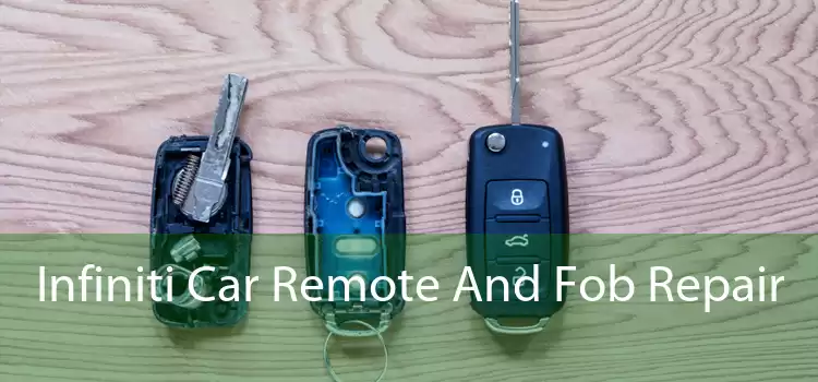 Infiniti Car Remote And Fob Repair 