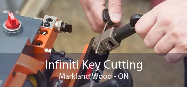 Infiniti Key Cutting Markland Wood - ON