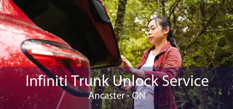 Infiniti Trunk Unlock Service Ancaster - ON