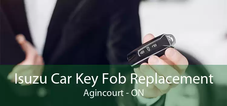 Isuzu Car Key Fob Replacement Agincourt - ON