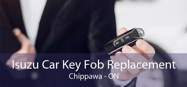 Isuzu Car Key Fob Replacement Chippawa - ON