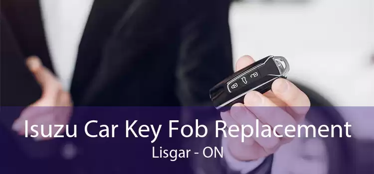 Isuzu Car Key Fob Replacement Lisgar - ON