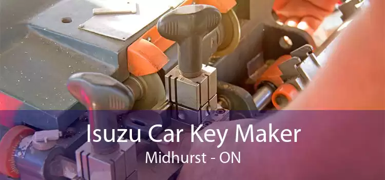Isuzu Car Key Maker Midhurst - ON