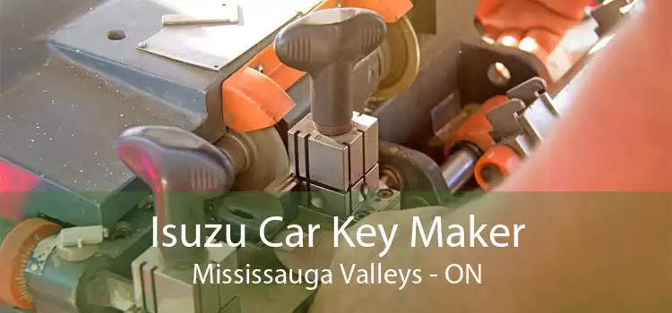 Isuzu Car Key Maker Mississauga Valleys - ON