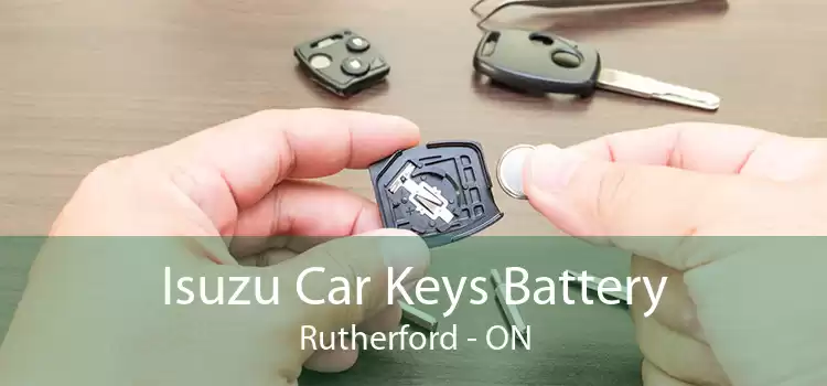 Isuzu Car Keys Battery Rutherford - ON