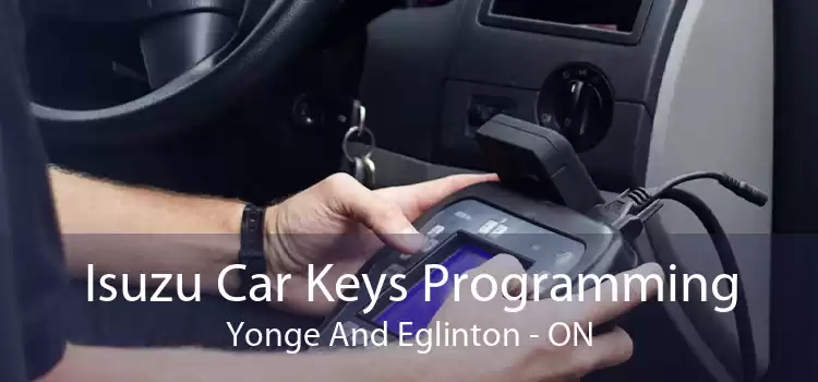 Isuzu Car Keys Programming Yonge And Eglinton - ON