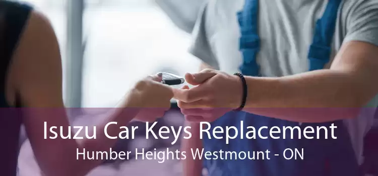 Isuzu Car Keys Replacement Humber Heights Westmount - ON