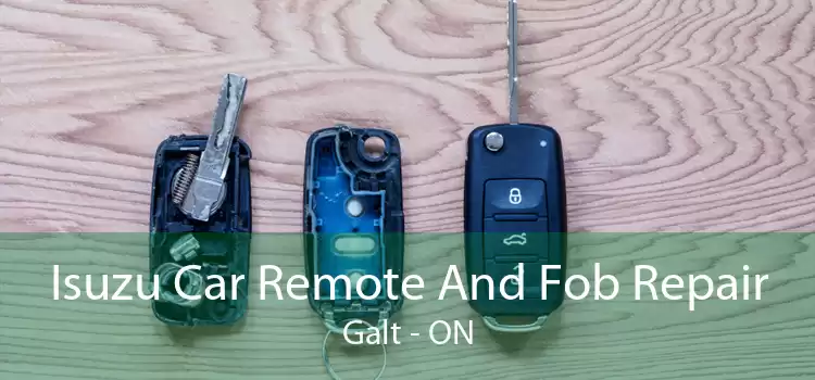 Isuzu Car Remote And Fob Repair Galt - ON