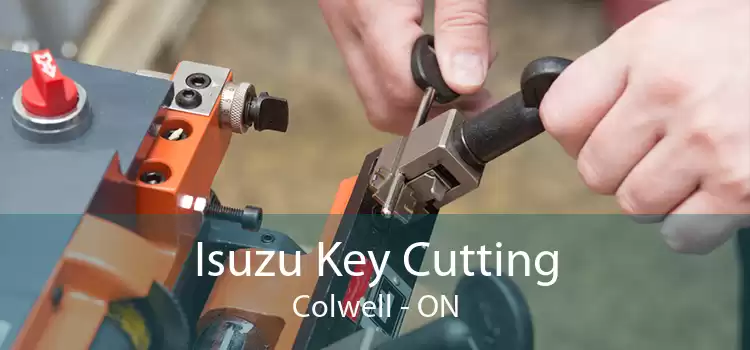 Isuzu Key Cutting Colwell - ON