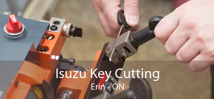 Isuzu Key Cutting Erin - ON