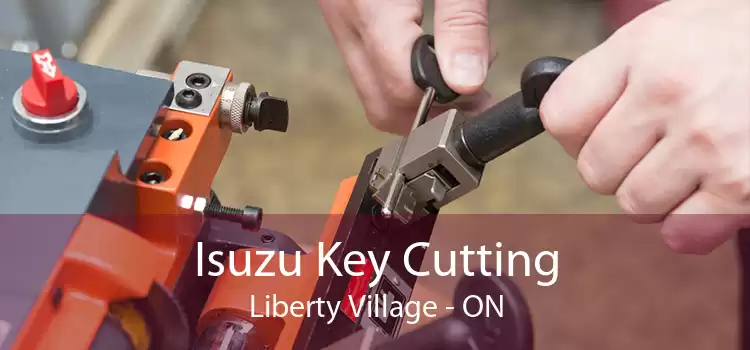 Isuzu Key Cutting Liberty Village - ON