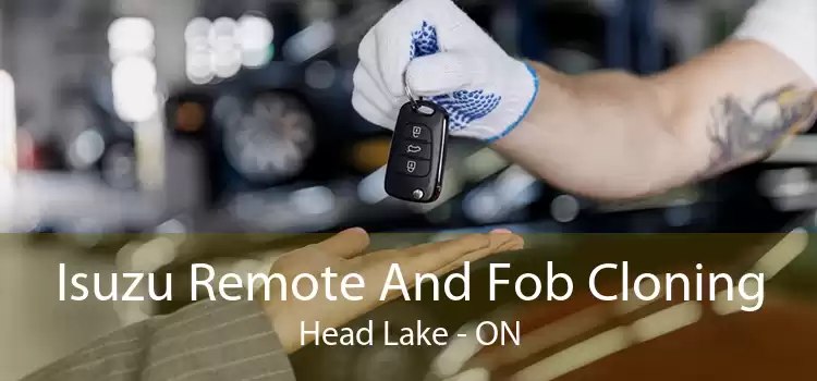 Isuzu Remote And Fob Cloning Head Lake - ON