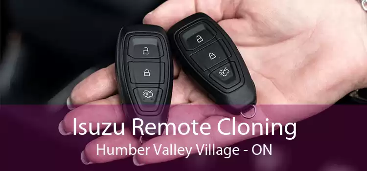 Isuzu Remote Cloning Humber Valley Village - ON