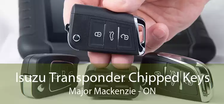 Isuzu Transponder Chipped Keys Major Mackenzie - ON