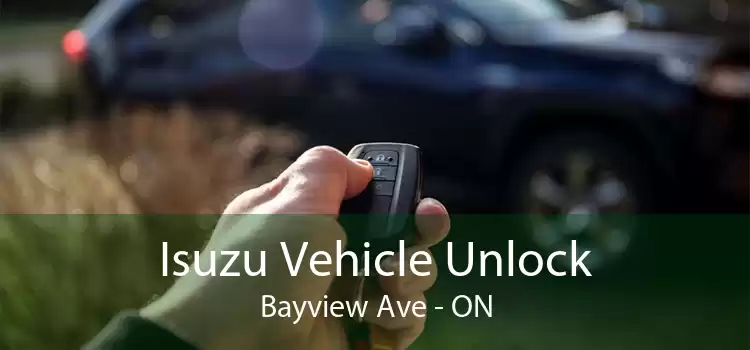 Isuzu Vehicle Unlock Bayview Ave - ON