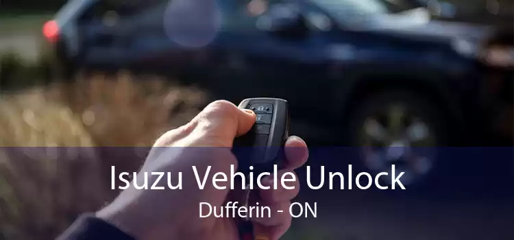 Isuzu Vehicle Unlock Dufferin - ON