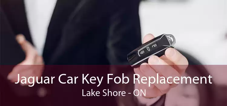 Jaguar Car Key Fob Replacement Lake Shore - ON