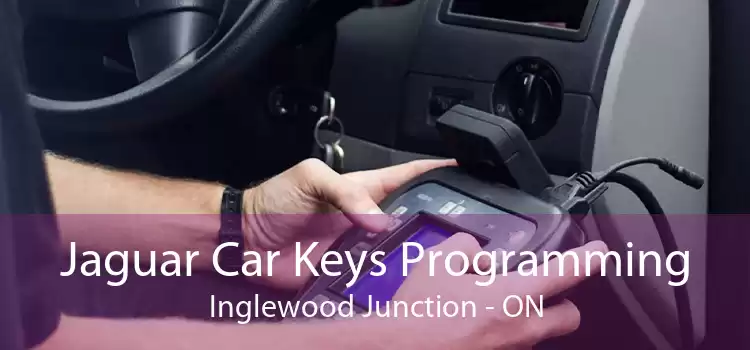 Jaguar Car Keys Programming Inglewood Junction - ON