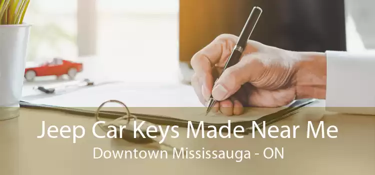 Jeep Car Keys Made Near Me Downtown Mississauga - ON