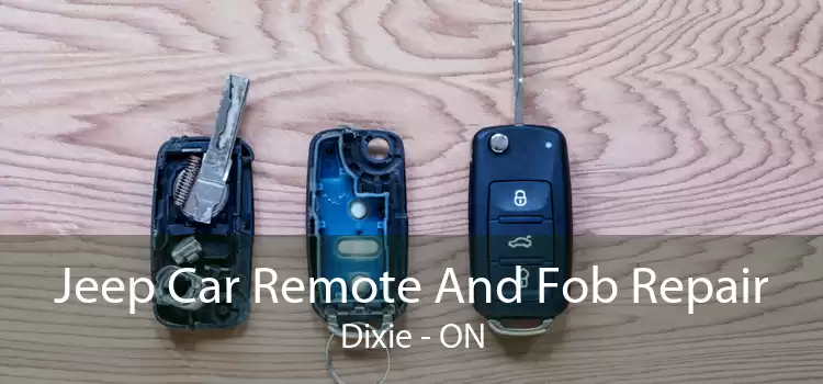 Jeep Car Remote And Fob Repair Dixie - ON