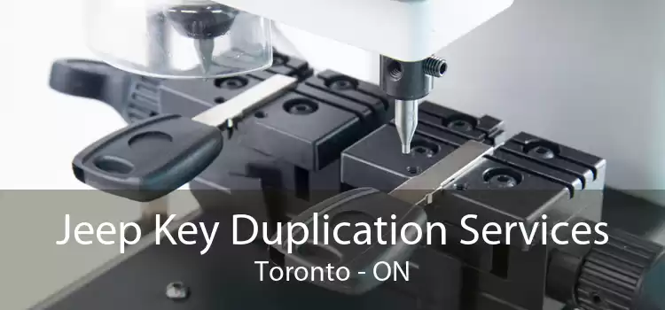 Jeep Key Duplication Services Toronto - ON
