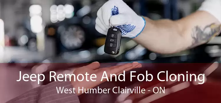 Jeep Remote And Fob Cloning West Humber Clairville - ON
