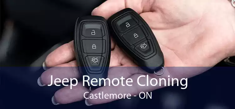 Jeep Remote Cloning Castlemore - ON