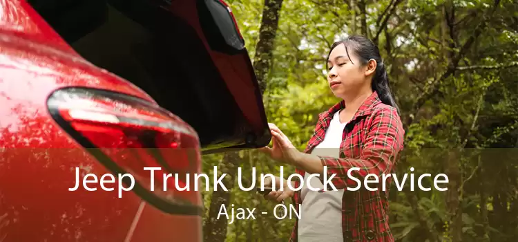 Jeep Trunk Unlock Service Ajax - ON