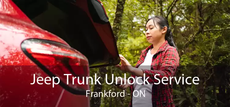 Jeep Trunk Unlock Service Frankford - ON