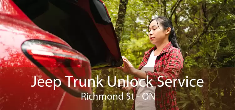 Jeep Trunk Unlock Service Richmond St - ON