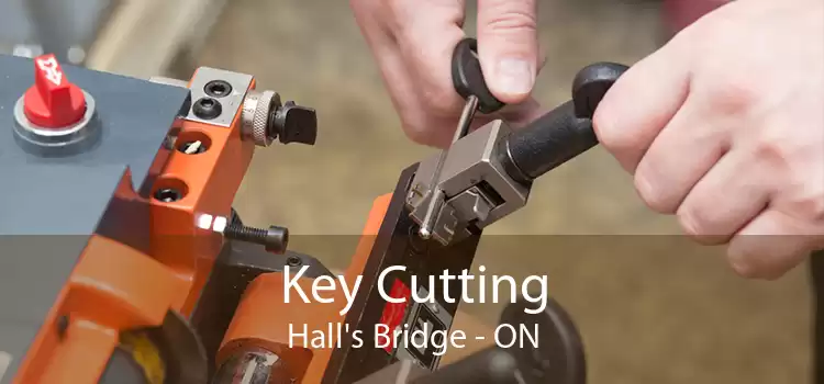 Key Cutting Hall's Bridge - ON