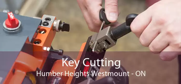 Key Cutting Humber Heights Westmount - ON