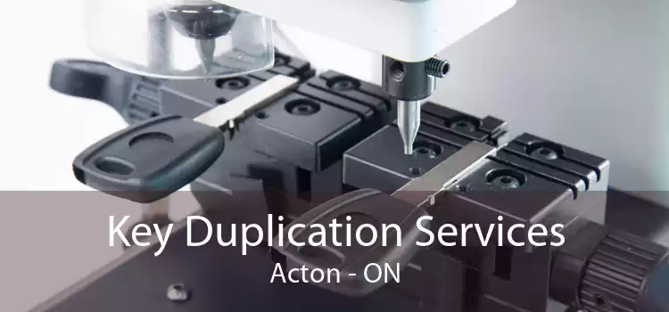 Key Duplication Services Acton - ON