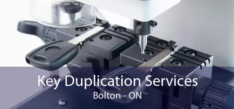 Key Duplication Services Bolton - ON
