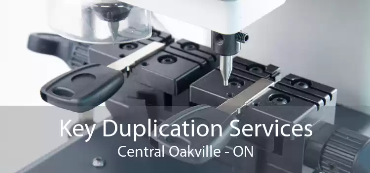 Key Duplication Services Central Oakville - ON