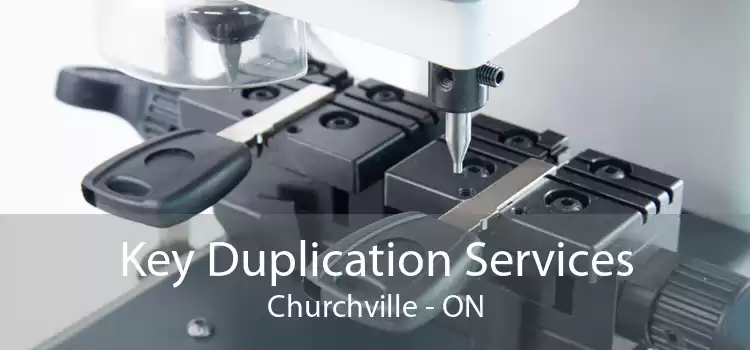 Key Duplication Services Churchville - ON