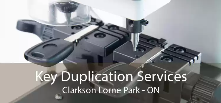 Key Duplication Services Clarkson Lorne Park - ON