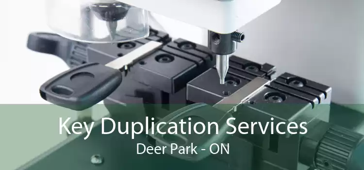 Key Duplication Services Deer Park - ON