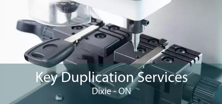 Key Duplication Services Dixie - ON