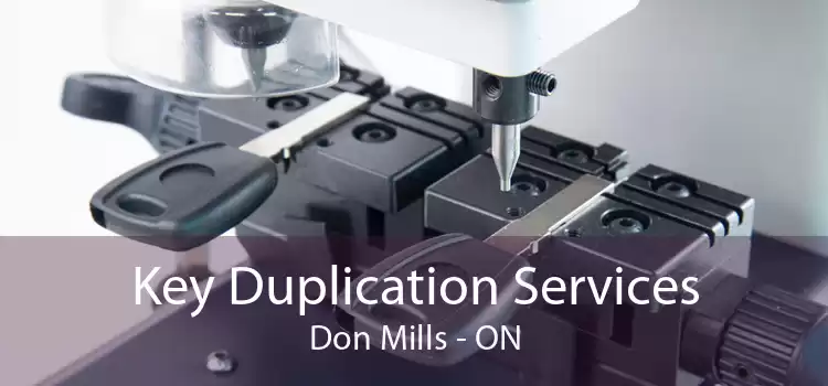 Key Duplication Services Don Mills - ON