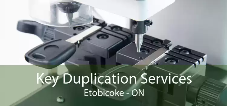 Key Duplication Services Etobicoke - ON