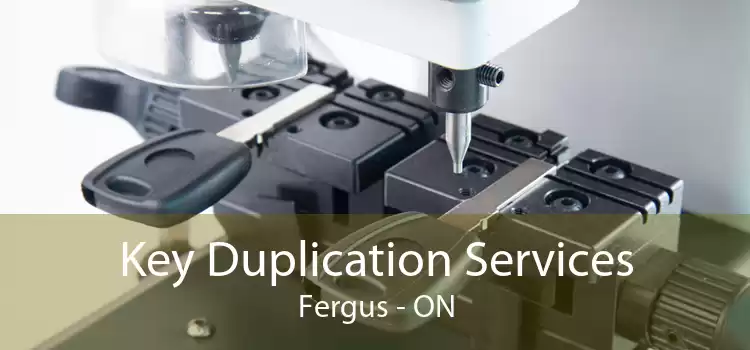 Key Duplication Services Fergus - ON