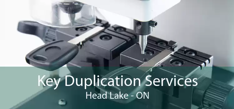 Key Duplication Services Head Lake - ON