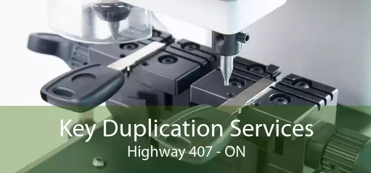 Key Duplication Services Highway 407 - ON