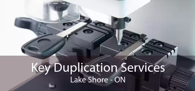 Key Duplication Services Lake Shore - ON