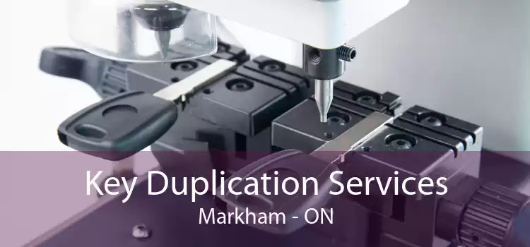 Key Duplication Services Markham - ON