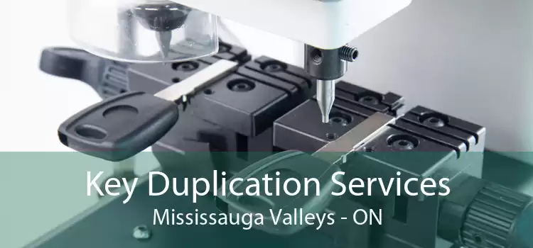 Key Duplication Services Mississauga Valleys - ON